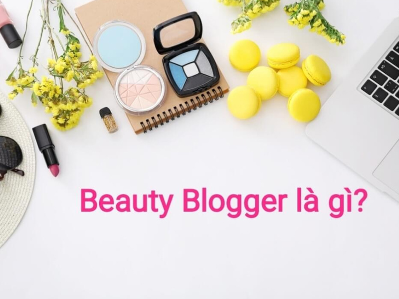 Beauty blogger là gì?